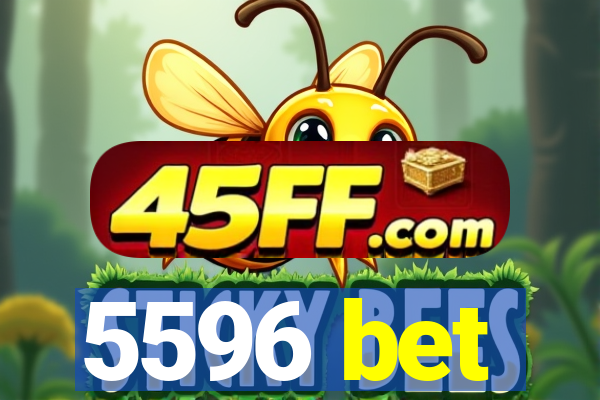 5596 bet